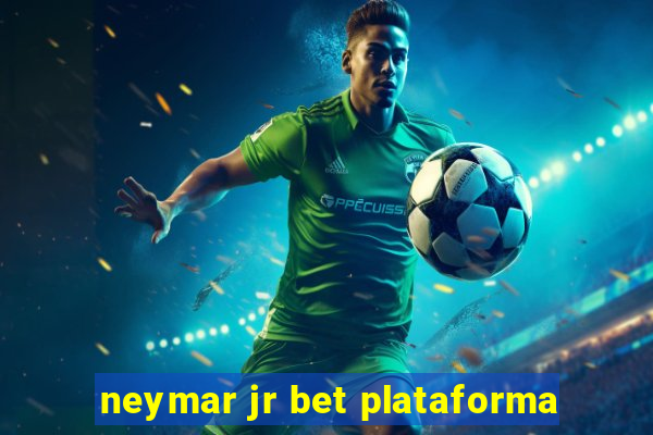 neymar jr bet plataforma